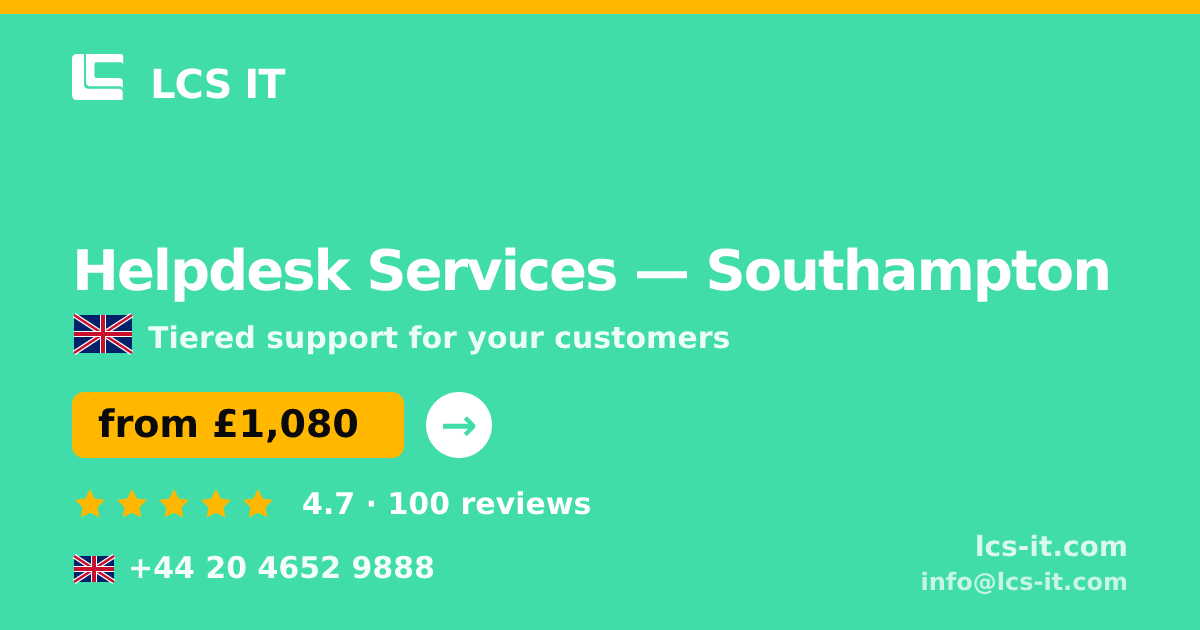 Helpdesk Services in Southampton — from £1,080 per month, rated 4.7/5 by 100 reviews