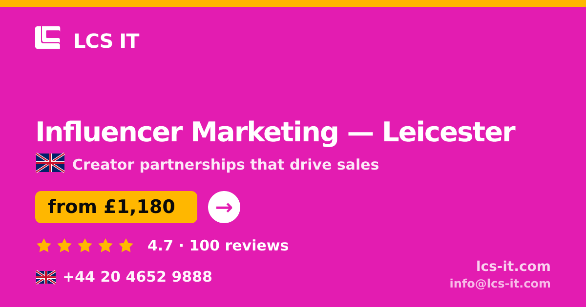 Influencer Marketing in Leicester — from £1,180 per month, rated 4.7/5 by 100 reviews