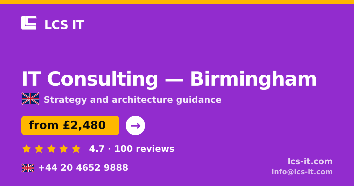 IT Consulting in Birmingham — from £2,480 per project, rated 4.7/5 by 100 reviews