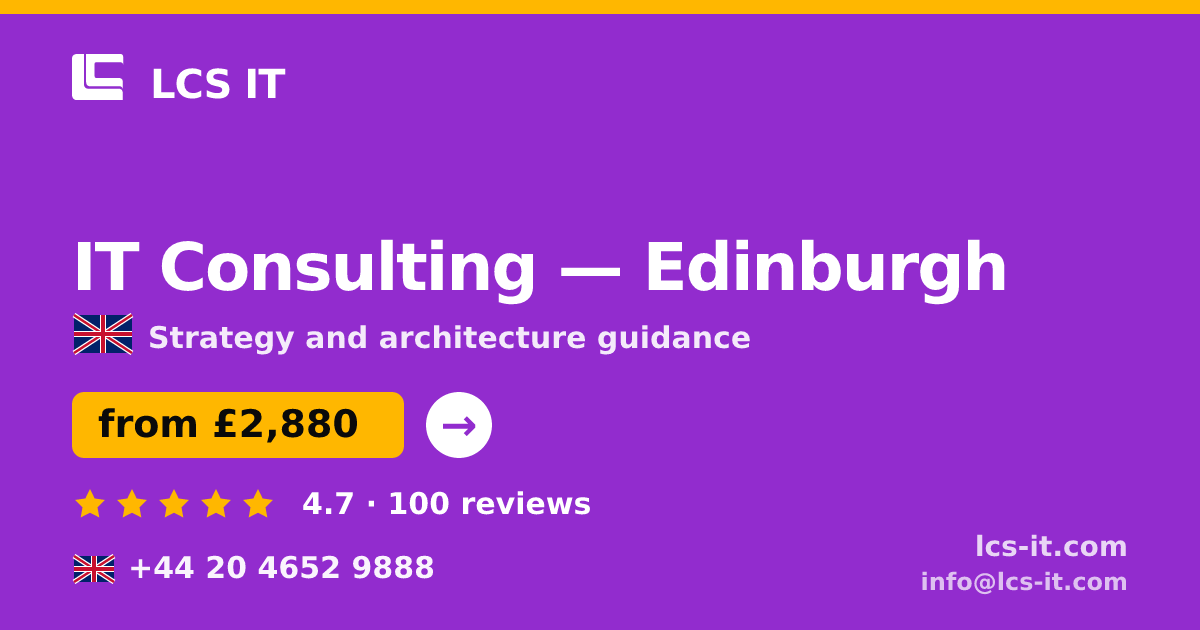IT Consulting in Edinburgh — from £2,880 per project, rated 4.7/5 by 100 reviews