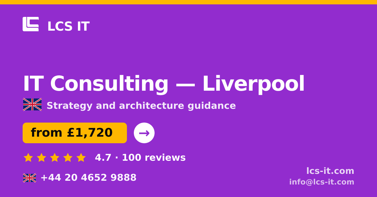 IT Consulting in Liverpool — from £1,720 per project, rated 4.7/5 by 100 reviews