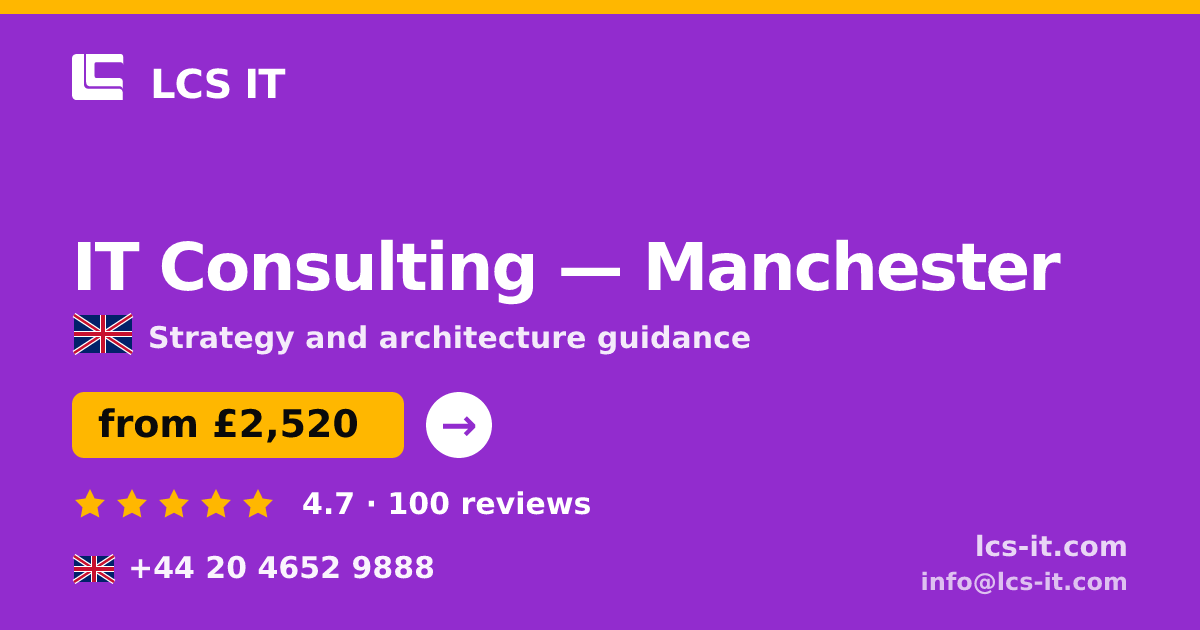 IT Consulting in Manchester — from £2,520 per project, rated 4.7/5 by 100 reviews