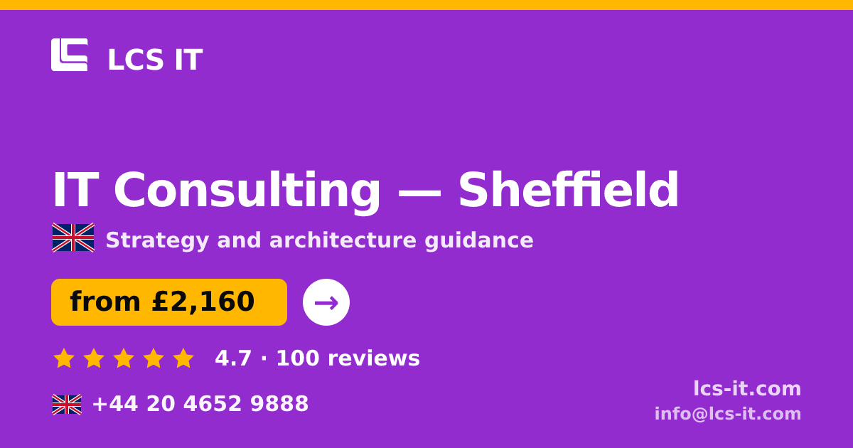 IT Consulting in Sheffield — from £2,160 per project, rated 4.7/5 by 100 reviews