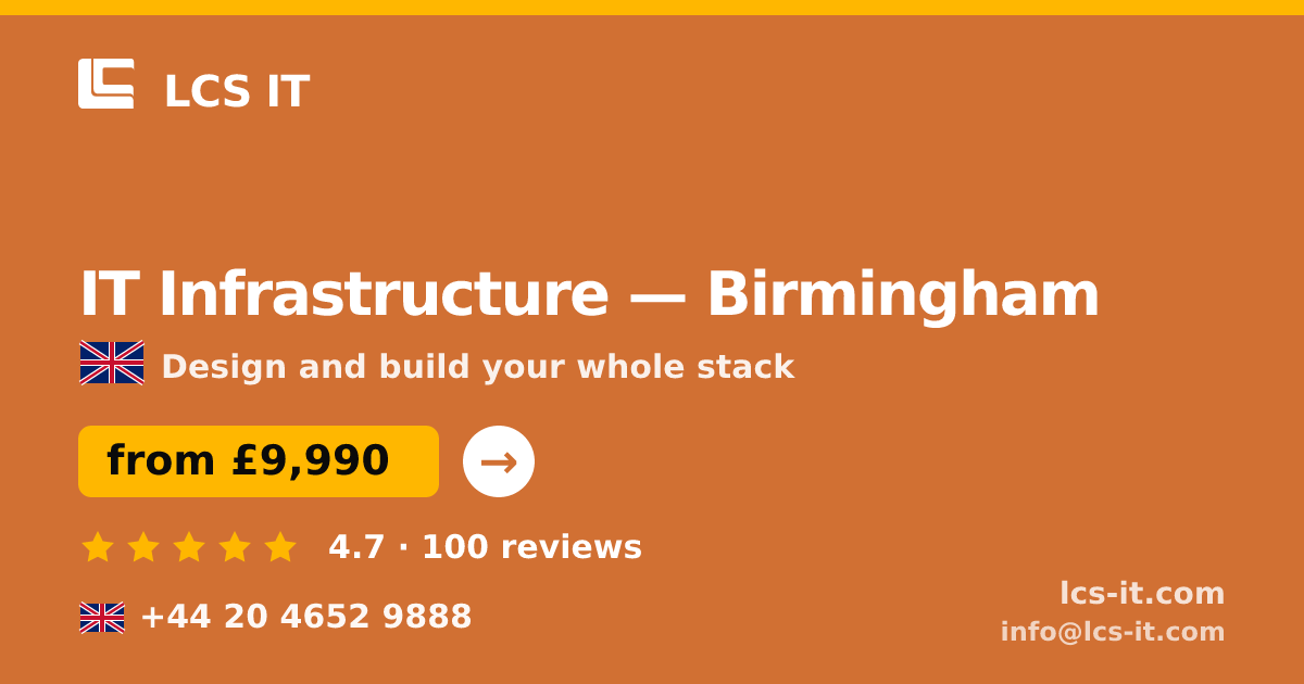 IT Infrastructure in Birmingham — from £9,990 per project, rated 4.7/5 by 100 reviews