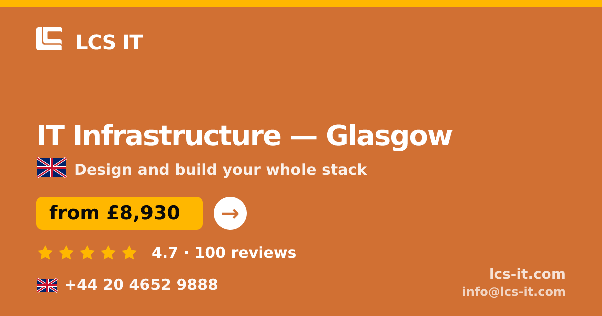 IT Infrastructure in Glasgow — from £8,930 per project, rated 4.7/5 by 100 reviews