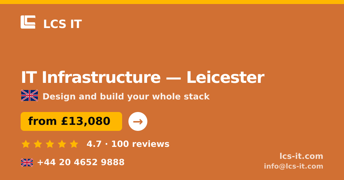 IT Infrastructure in Leicester — from £13,080 per project, rated 4.7/5 by 100 reviews