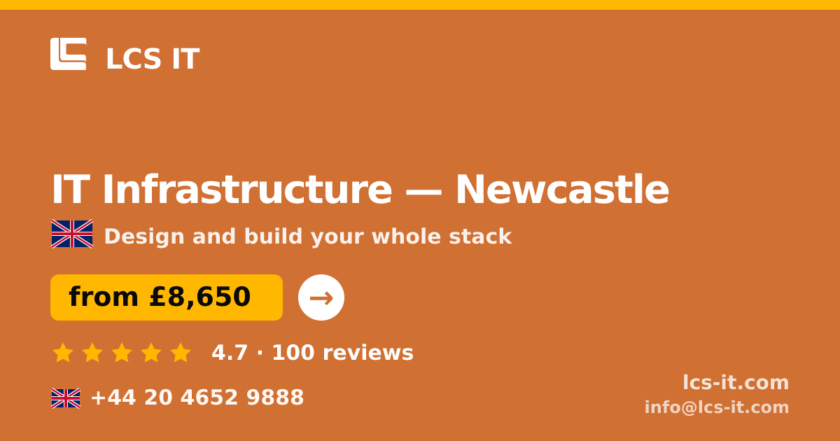 IT Infrastructure in Newcastle — from £8,650 per project, rated 4.7/5 by 100 reviews
