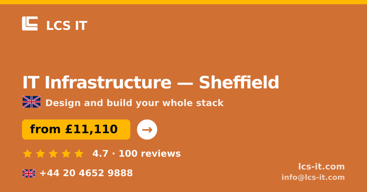 IT Infrastructure in Sheffield — from £11,110 per project, rated 4.7/5 by 100 reviews