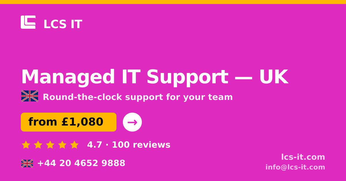 Managed IT Support in the UK — from £1,080 per month, rated 4.7/5 by 100 reviews