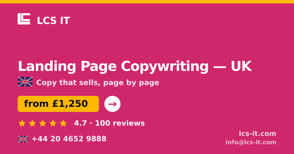 Landing Page Copywriting in the UK — from £1,250 per project, rated 4.7/5 by 100 reviews