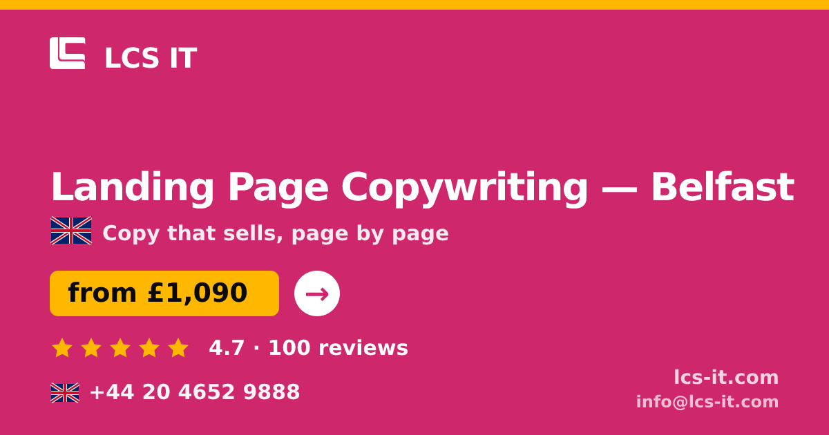 Landing Page Copywriting in Belfast — from £1,090 per project, rated 4.7/5 by 100 reviews
