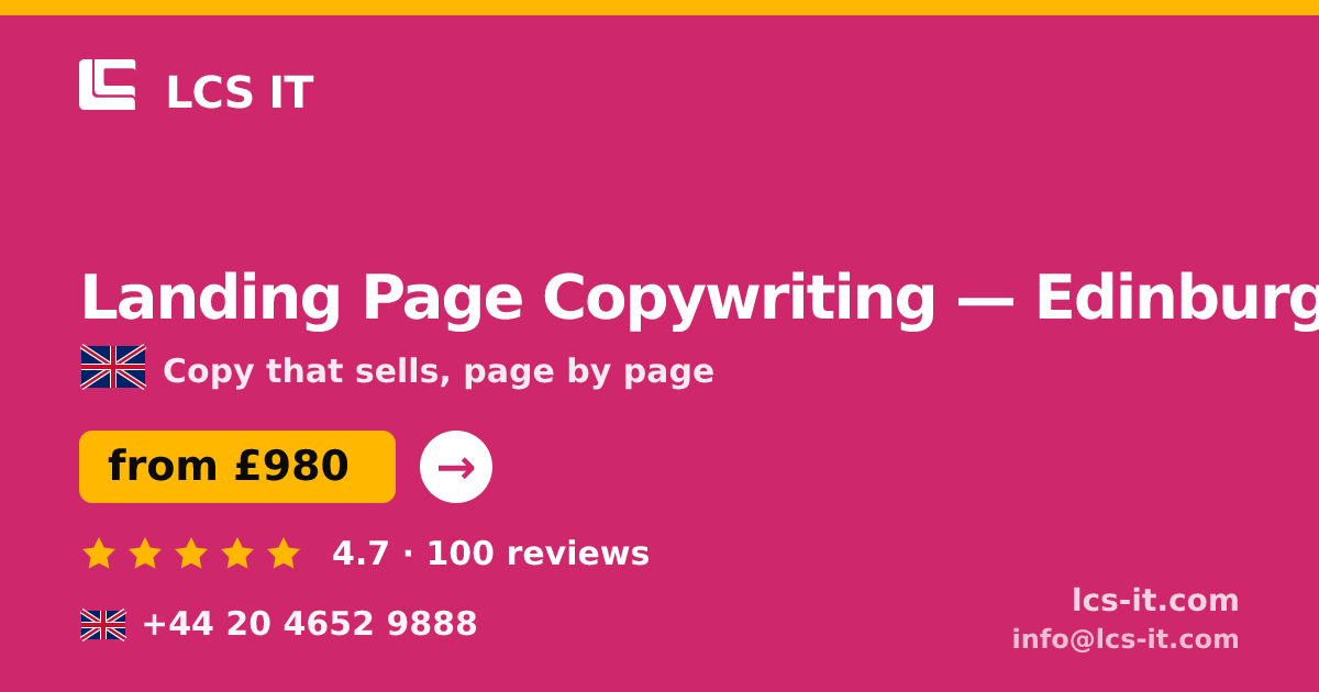 Landing Page Copywriting in Edinburgh — from £980 per project, rated 4.7/5 by 100 reviews
