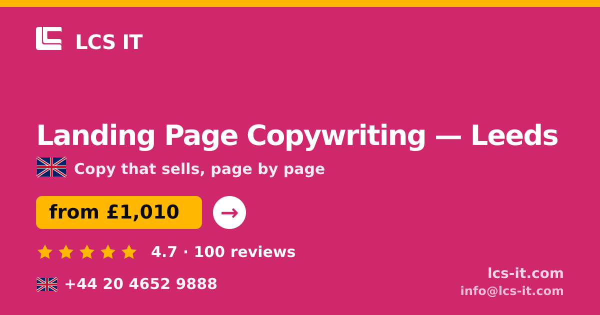 Landing Page Copywriting in Leeds — from £1,010 per project, rated 4.7/5 by 100 reviews