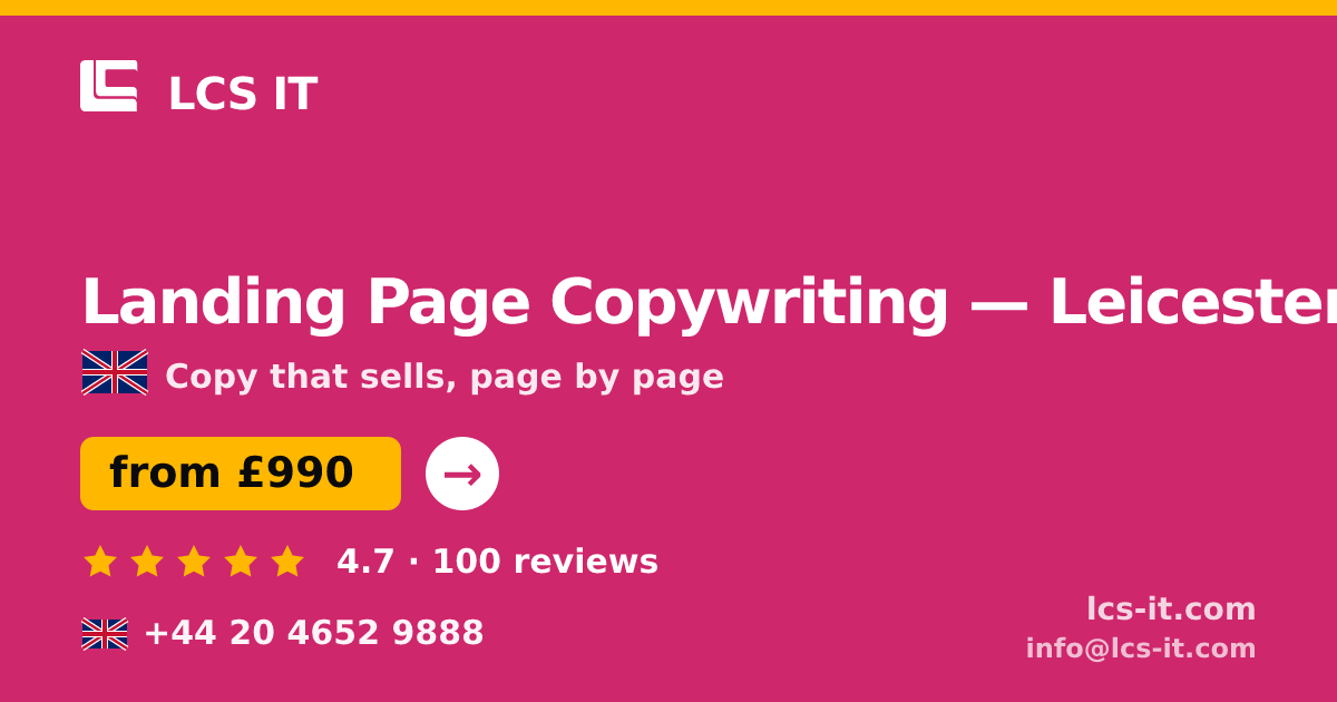 Landing Page Copywriting in Leicester — from £990 per project, rated 4.7/5 by 100 reviews