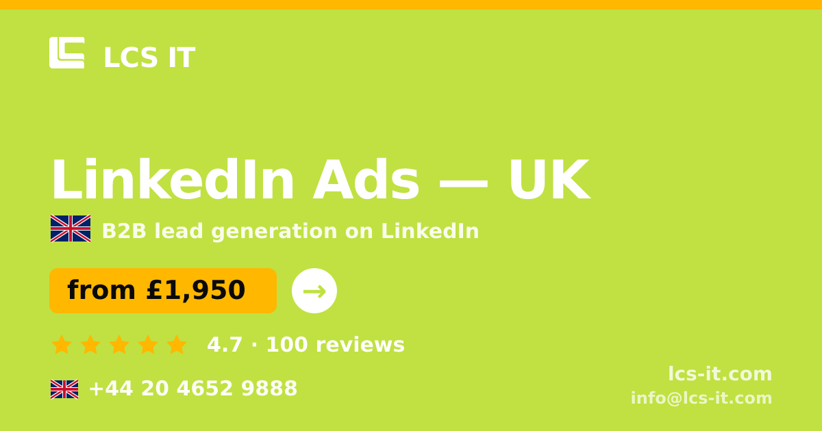 LinkedIn Ads in the UK — from £1,950 per month, rated 4.7/5 by 100 reviews