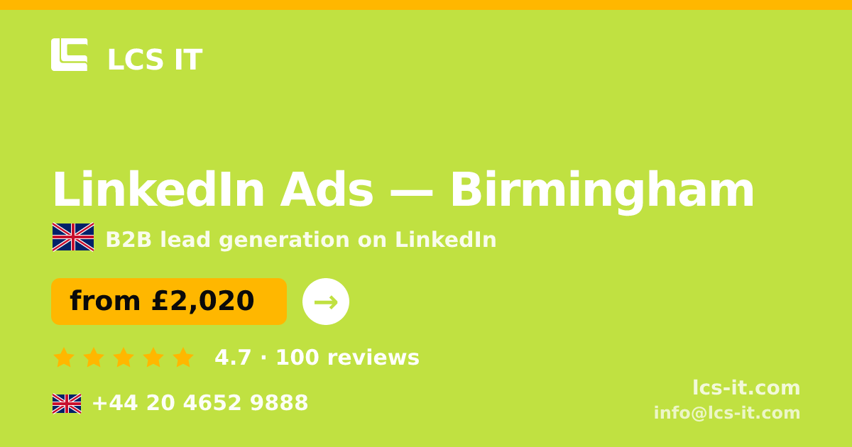 LinkedIn Ads in Birmingham — from £2,020 per month, rated 4.7/5 by 100 reviews