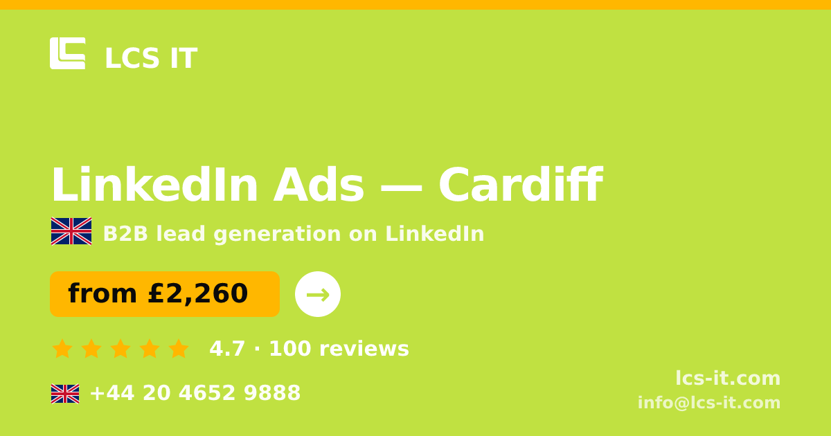 LinkedIn Ads in Cardiff — from £2,260 per month, rated 4.7/5 by 100 reviews