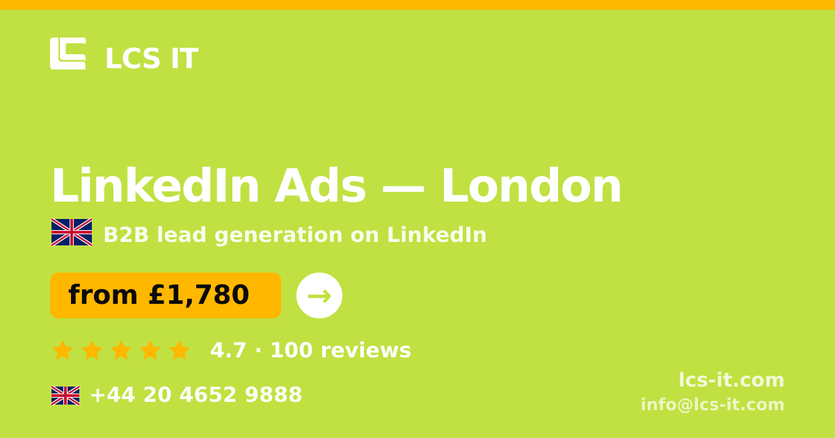 LinkedIn Ads in London — from £1,780 per month, rated 4.7/5 by 100 reviews