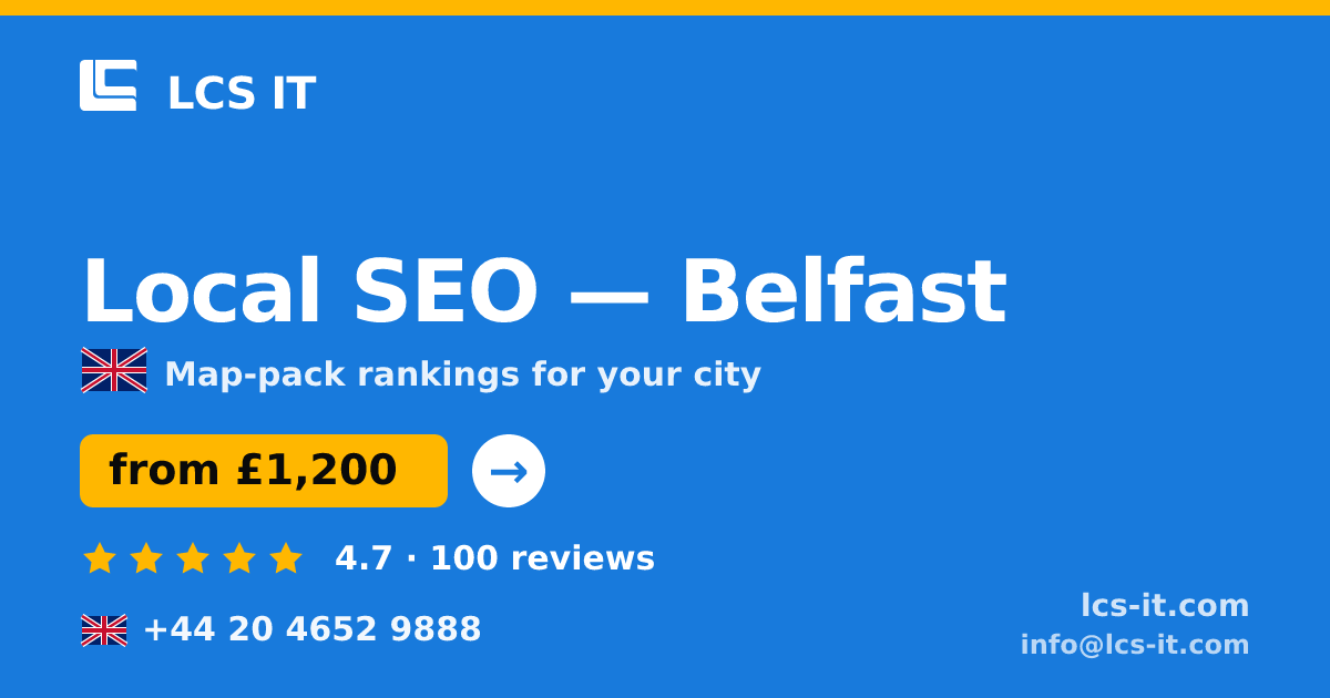 Local SEO in Belfast — from £1,200 per month, rated 4.7/5 by 100 reviews