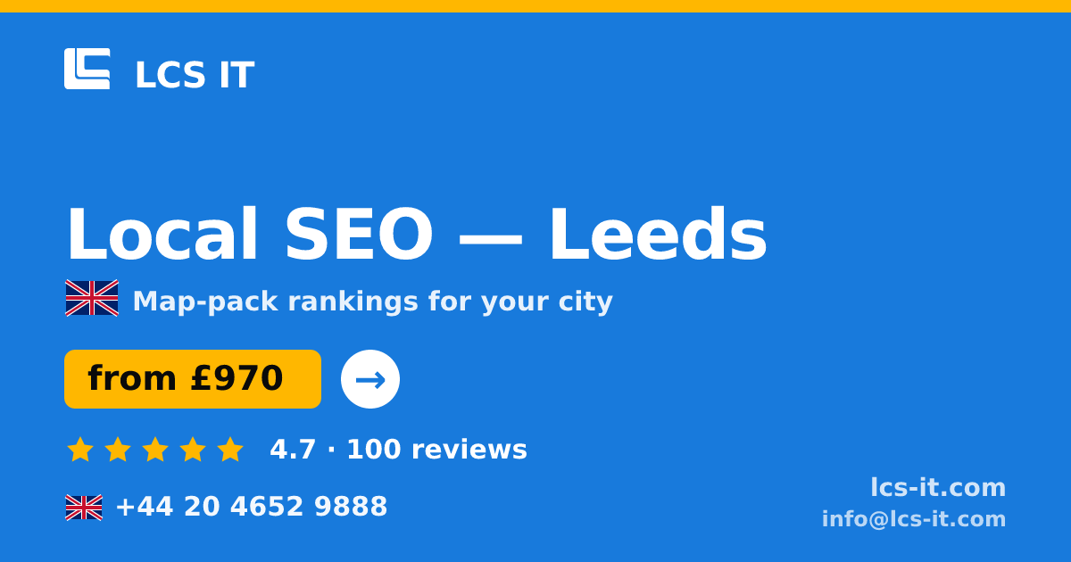 Local SEO in Leeds — from £970 per month, rated 4.7/5 by 100 reviews