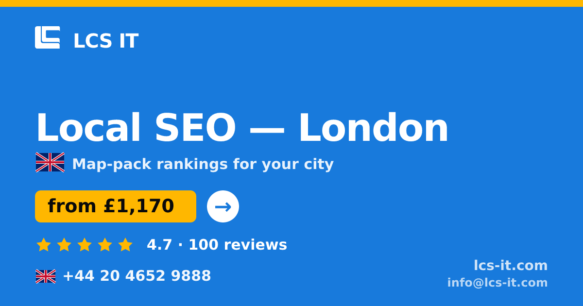 Local SEO in London — from £1,170 per month, rated 4.7/5 by 100 reviews