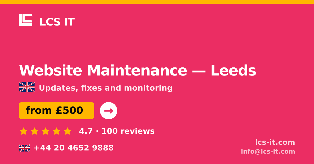 Website Maintenance in Leeds — from £500 per month, rated 4.7/5 by 100 reviews