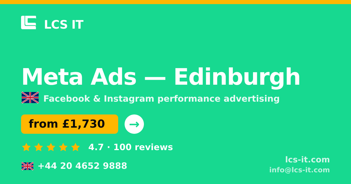 Meta Ads in Edinburgh — from £1,730 per month, rated 4.7/5 by 100 reviews