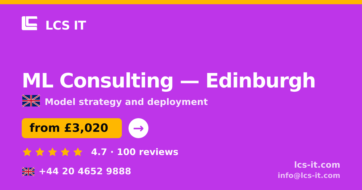 ML Consulting in Edinburgh — from £3,020 per project, rated 4.7/5 by 100 reviews