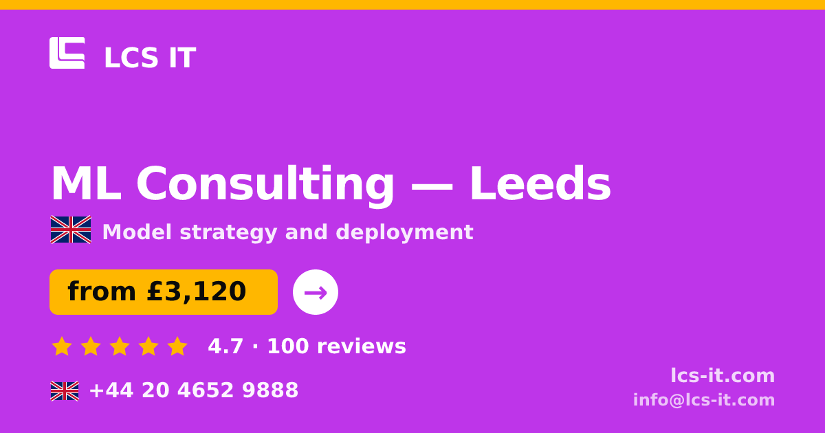 ML Consulting in Leeds — from £3,120 per project, rated 4.7/5 by 100 reviews