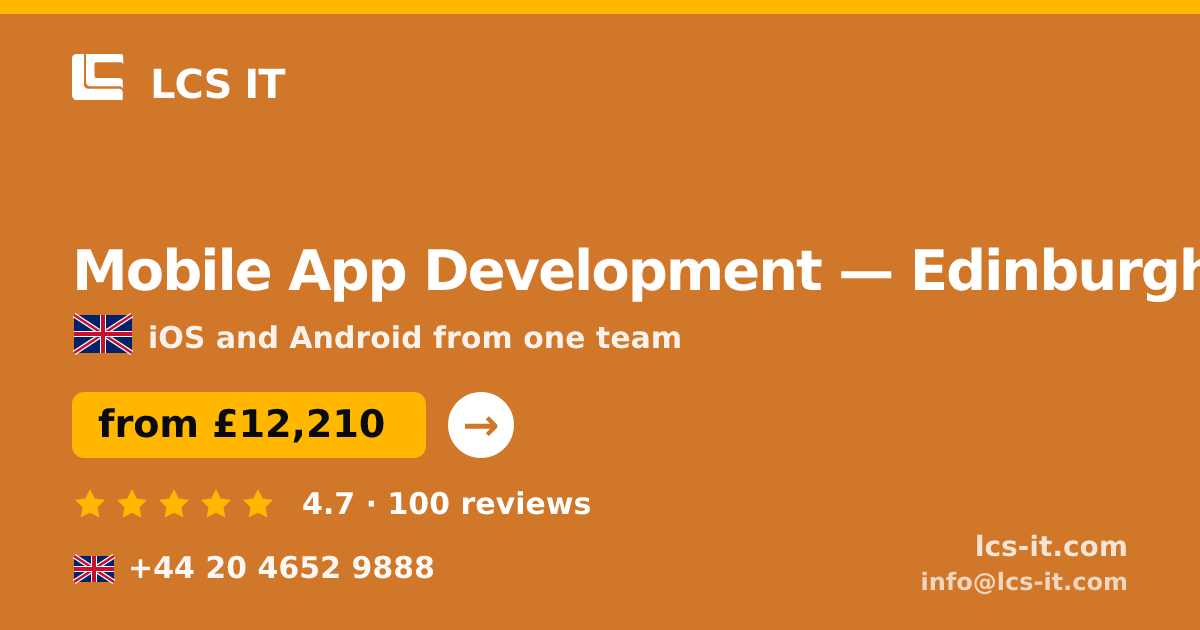 Mobile App Development in Edinburgh — from £12,210 per project, rated 4.7/5 by 100 reviews