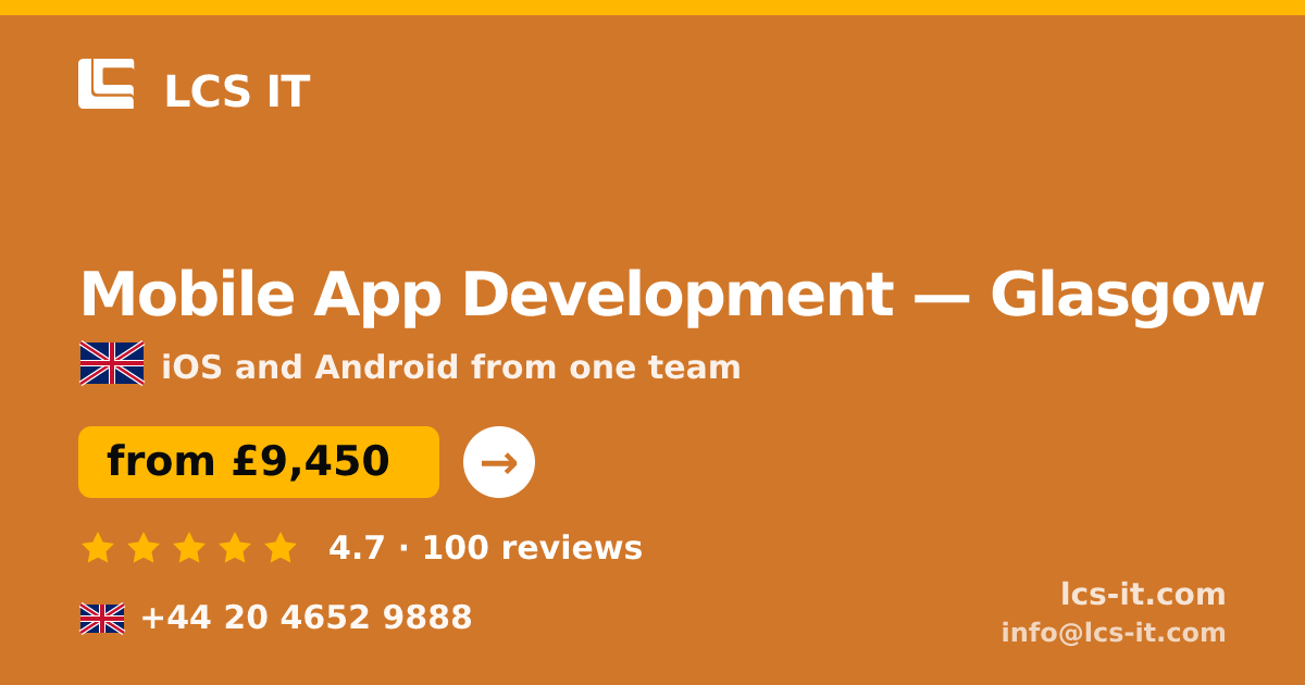 Mobile App Development in Glasgow — from £9,450 per project, rated 4.7/5 by 100 reviews