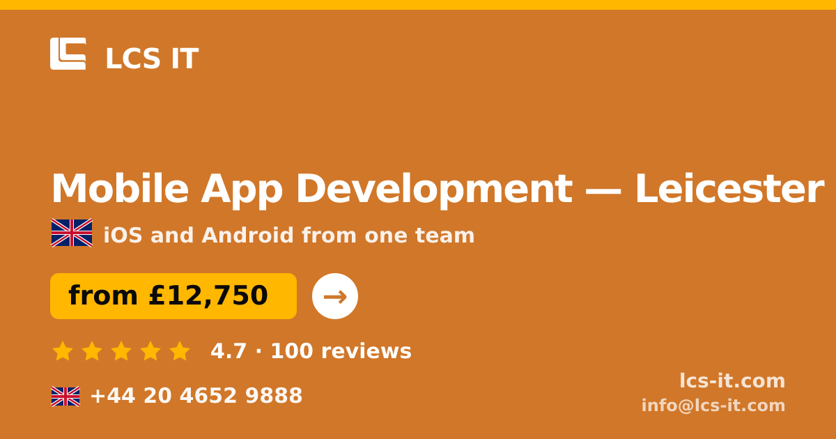 Mobile App Development in Leicester — from £12,750 per project, rated 4.7/5 by 100 reviews