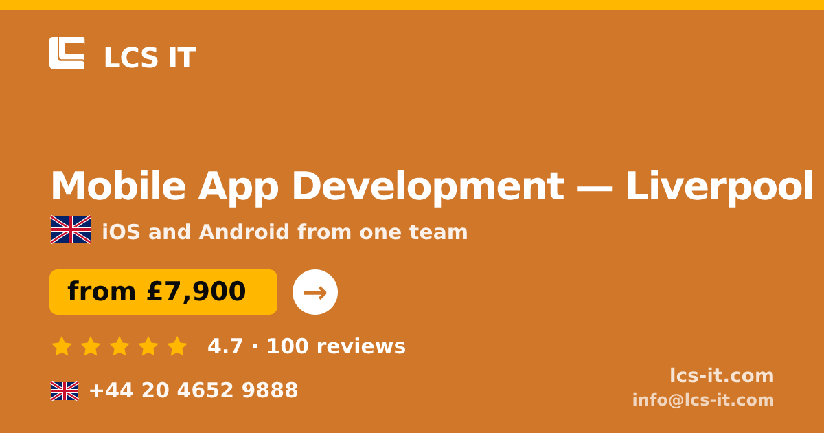 Mobile App Development in Liverpool — from £7,900 per project, rated 4.7/5 by 100 reviews