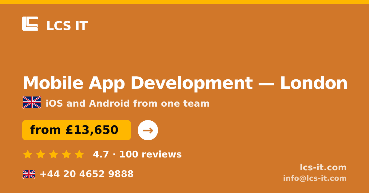 Mobile App Development in London — from £13,650 per project, rated 4.7/5 by 100 reviews