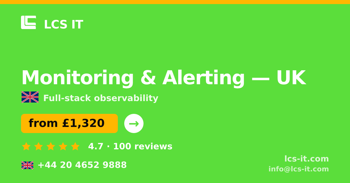 Monitoring & Alerting in the UK — from £1,320 per month, rated 4.7/5 by 100 reviews