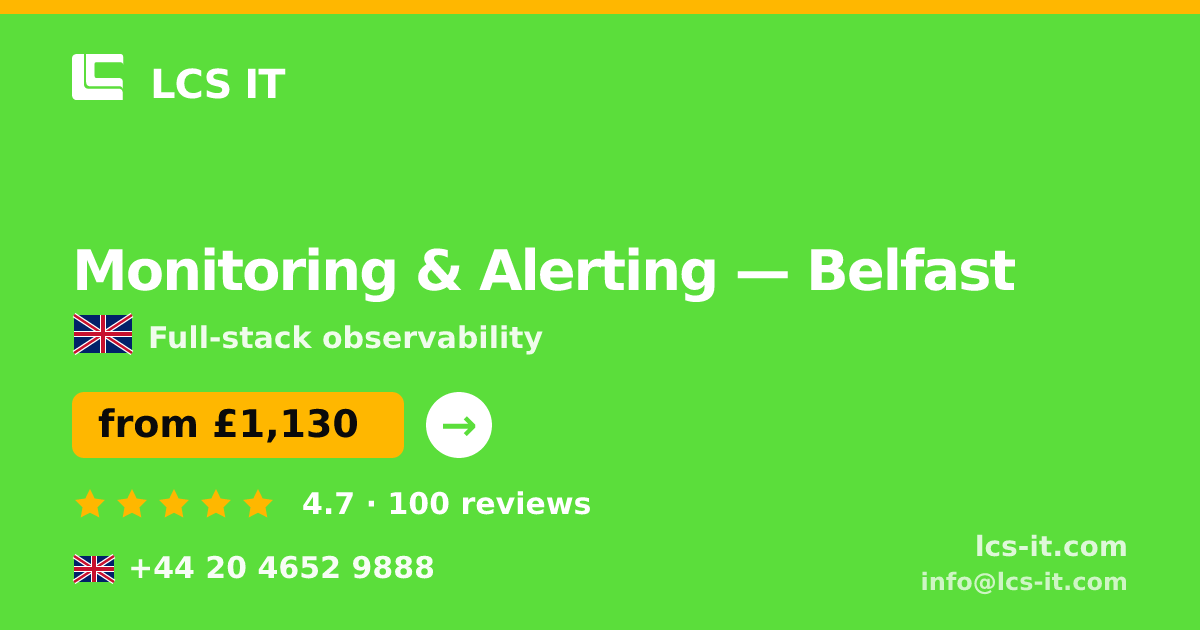 Monitoring & Alerting in Belfast — from £1,130 per month, rated 4.7/5 by 100 reviews