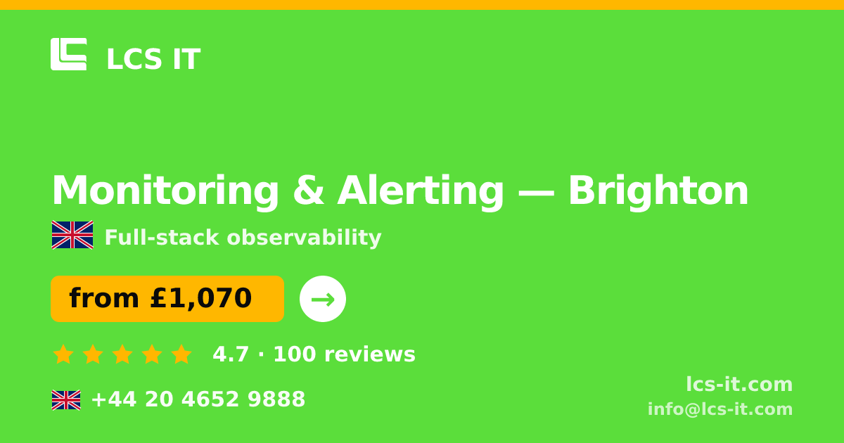 Monitoring & Alerting in Brighton — from £1,070 per month, rated 4.7/5 by 100 reviews