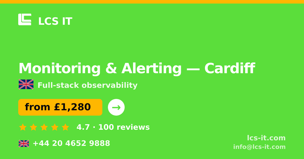 Monitoring & Alerting in Cardiff — from £1,280 per month, rated 4.7/5 by 100 reviews