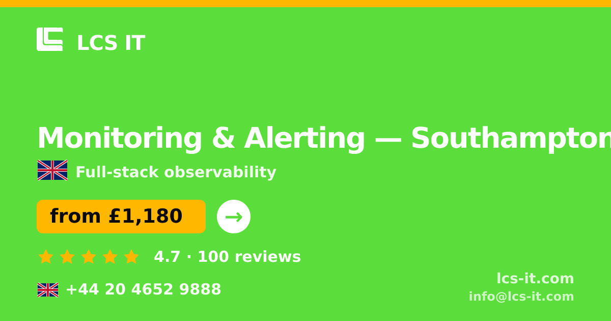 Monitoring & Alerting in Southampton — from £1,180 per month, rated 4.7/5 by 100 reviews