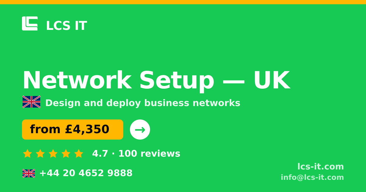 Network Setup in the UK — from £4,350 per project, rated 4.7/5 by 100 reviews