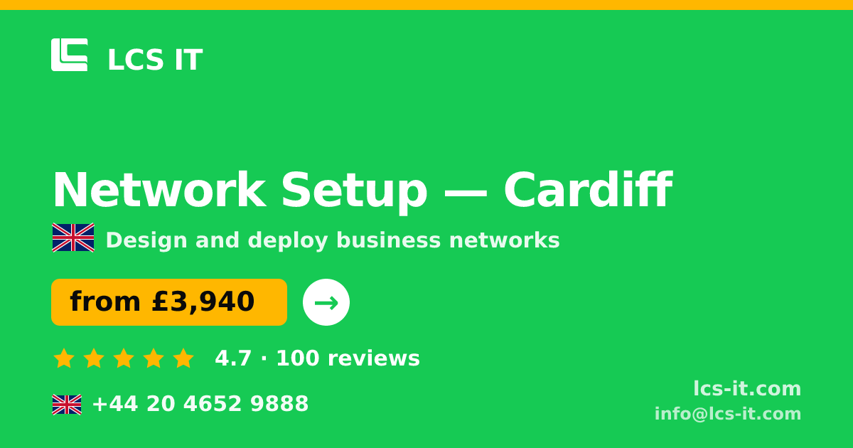 Network Setup in Cardiff — from £3,940 per project, rated 4.7/5 by 100 reviews