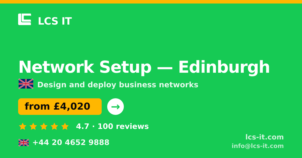 Network Setup in Edinburgh — from £4,020 per project, rated 4.7/5 by 100 reviews