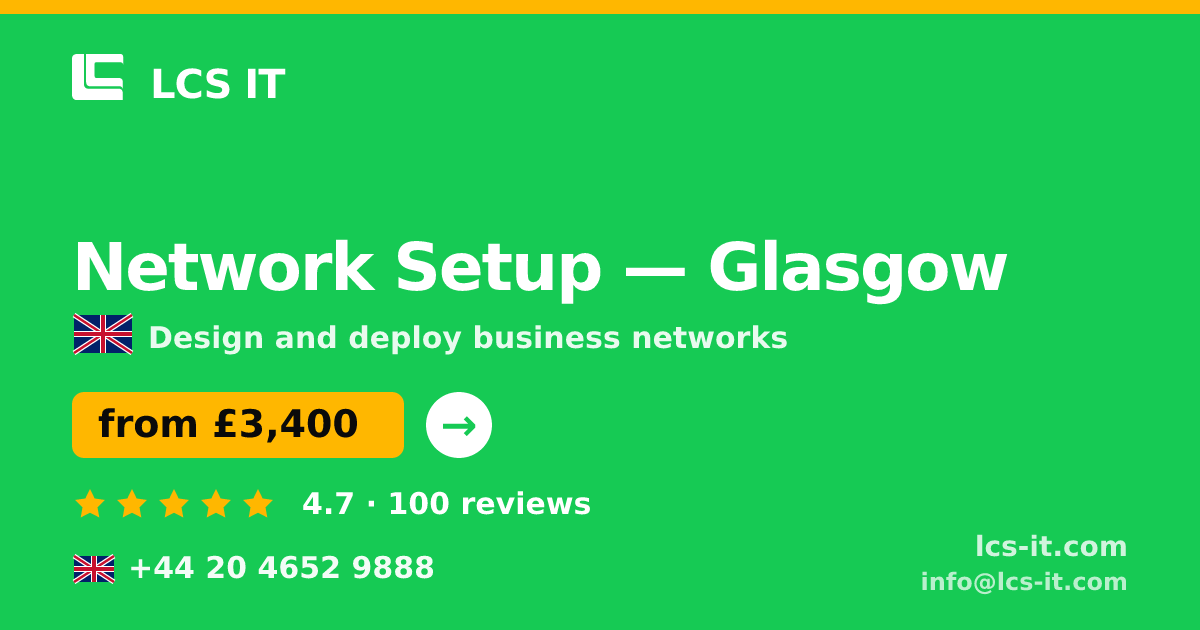 Network Setup in Glasgow — from £3,400 per project, rated 4.7/5 by 100 reviews