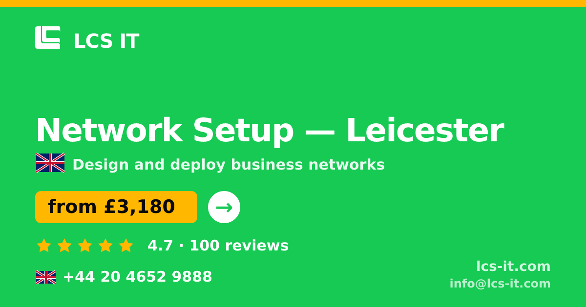 Network Setup in Leicester — from £3,180 per project, rated 4.7/5 by 100 reviews