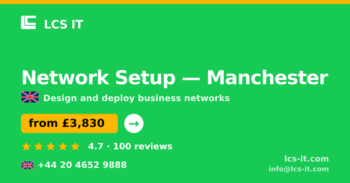 Network Setup in Manchester — from £3,830 per project, rated 4.7/5 by 100 reviews