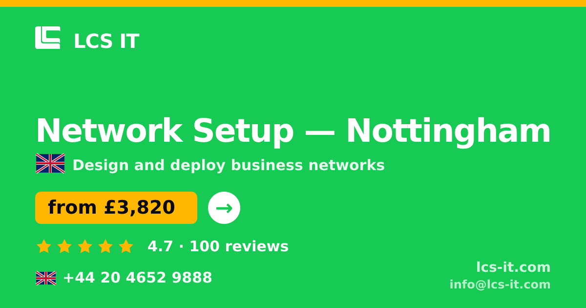 Network Setup in Nottingham — from £3,820 per project, rated 4.7/5 by 100 reviews