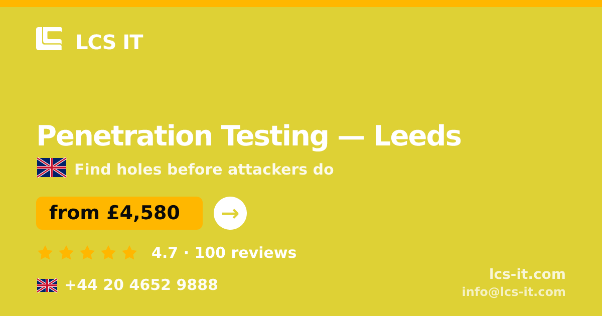 Penetration Testing in Leeds — from £4,580 per project, rated 4.7/5 by 100 reviews