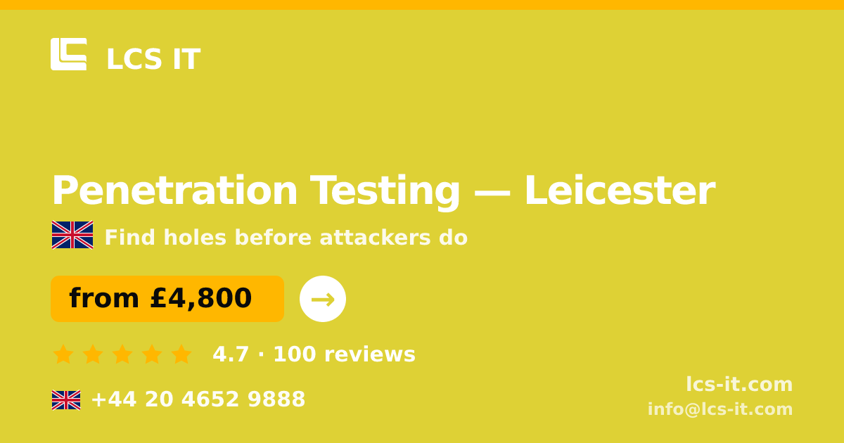 Penetration Testing in Leicester — from £4,800 per project, rated 4.7/5 by 100 reviews