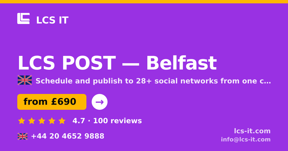 LCS POST in Belfast — from £690 per month, rated 4.7/5 by 100 reviews