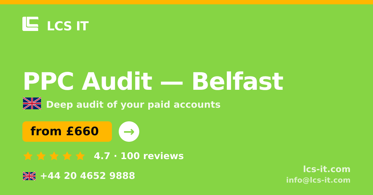 PPC Audit in Belfast — from £660 per project, rated 4.7/5 by 100 reviews